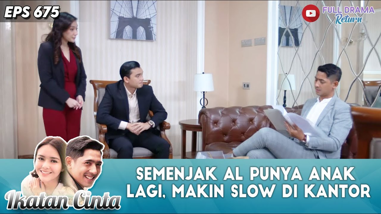 SEMENJAK AL PUNYA ANAK LAGI, MAKIN SLOW DI KANTOR - IKATAN CINTA