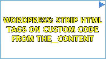 Wordpress: Strip HTML tags on custom code from the_content