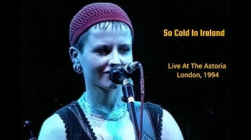 The Cranberries - So Cold In Ireland (Live At The Astoria, London, 1994) HD