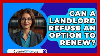 Can A Landlord Refuse An Option To Renew CountyOffice org