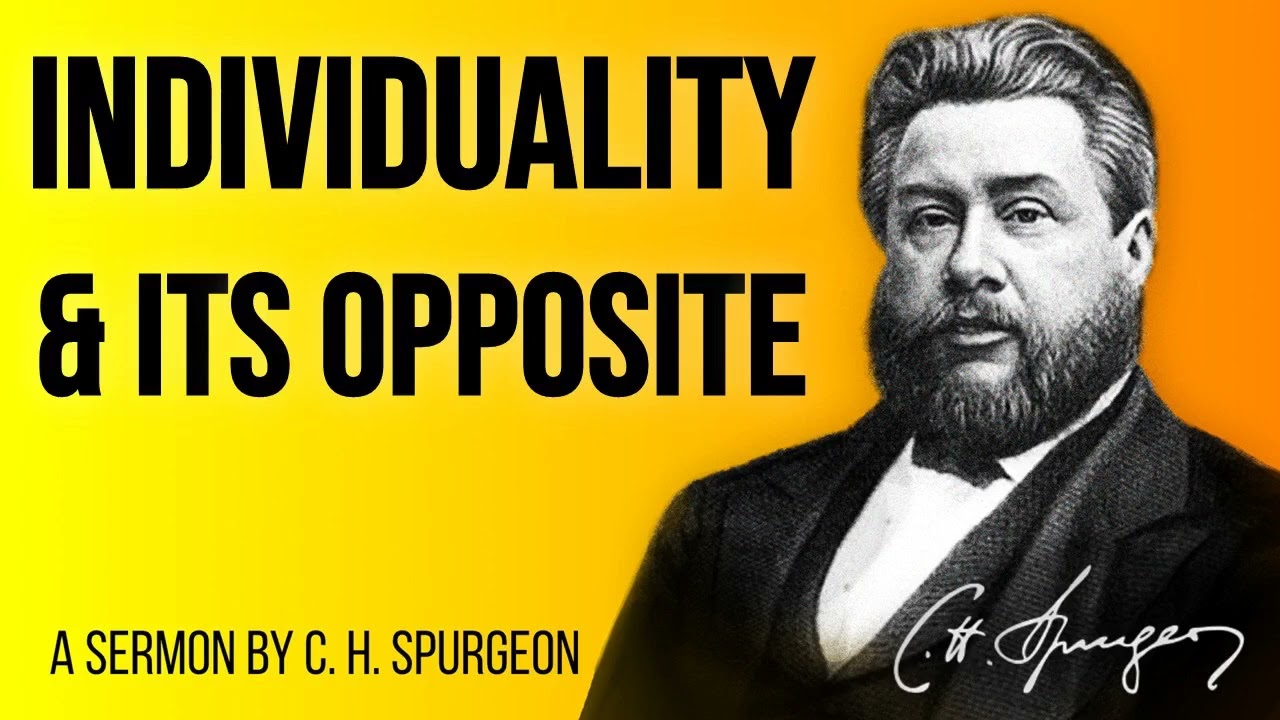 Individuality and its Opposite - Charles Spurgeon Sermon