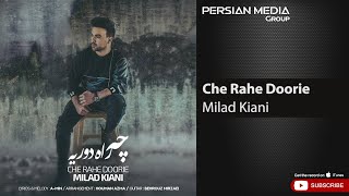 Milad Kiani - Che Rahe Doorie ( میلاد کیانی - چه راه دوریه )