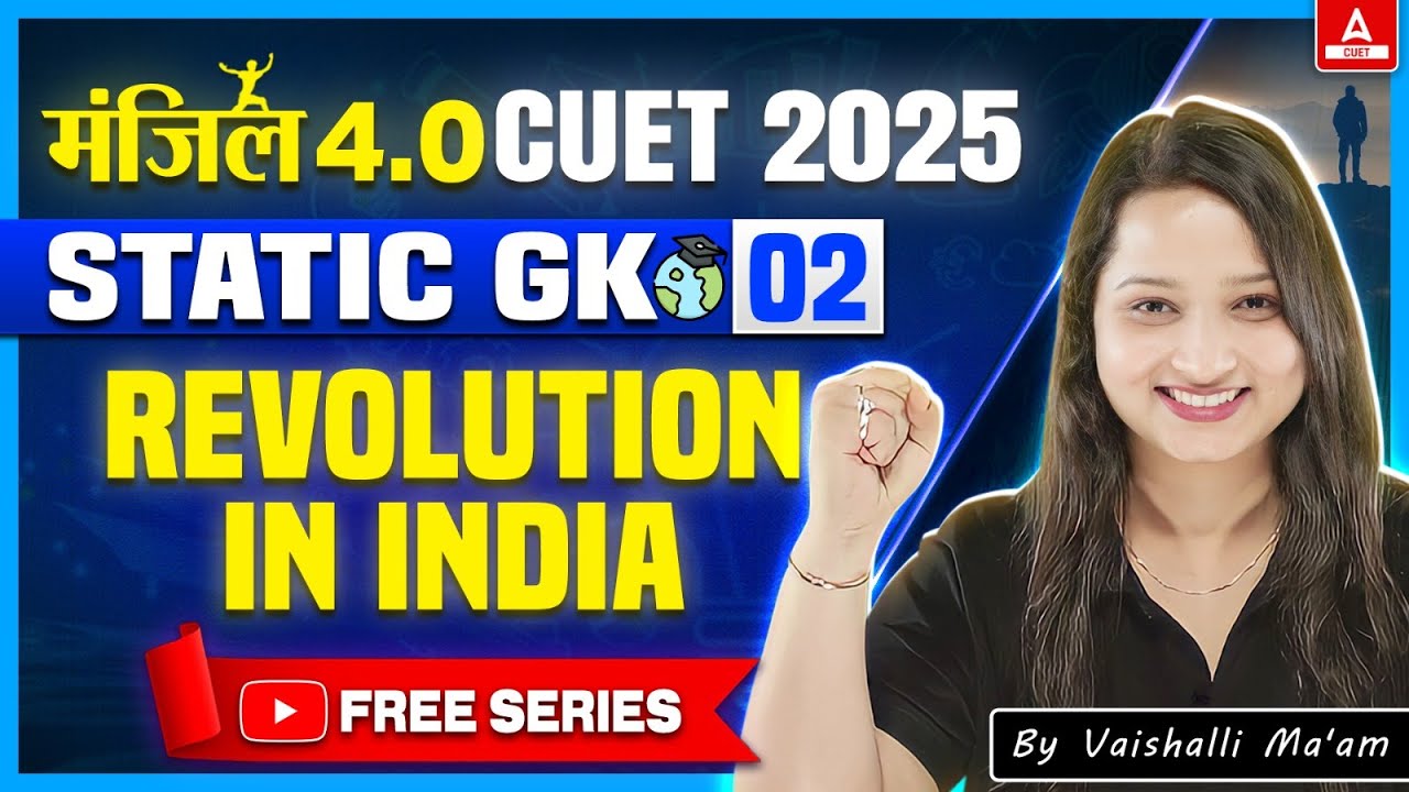 CUET 2025 General Test | Static GK | Revolution in India | MANZIL 4.O ...