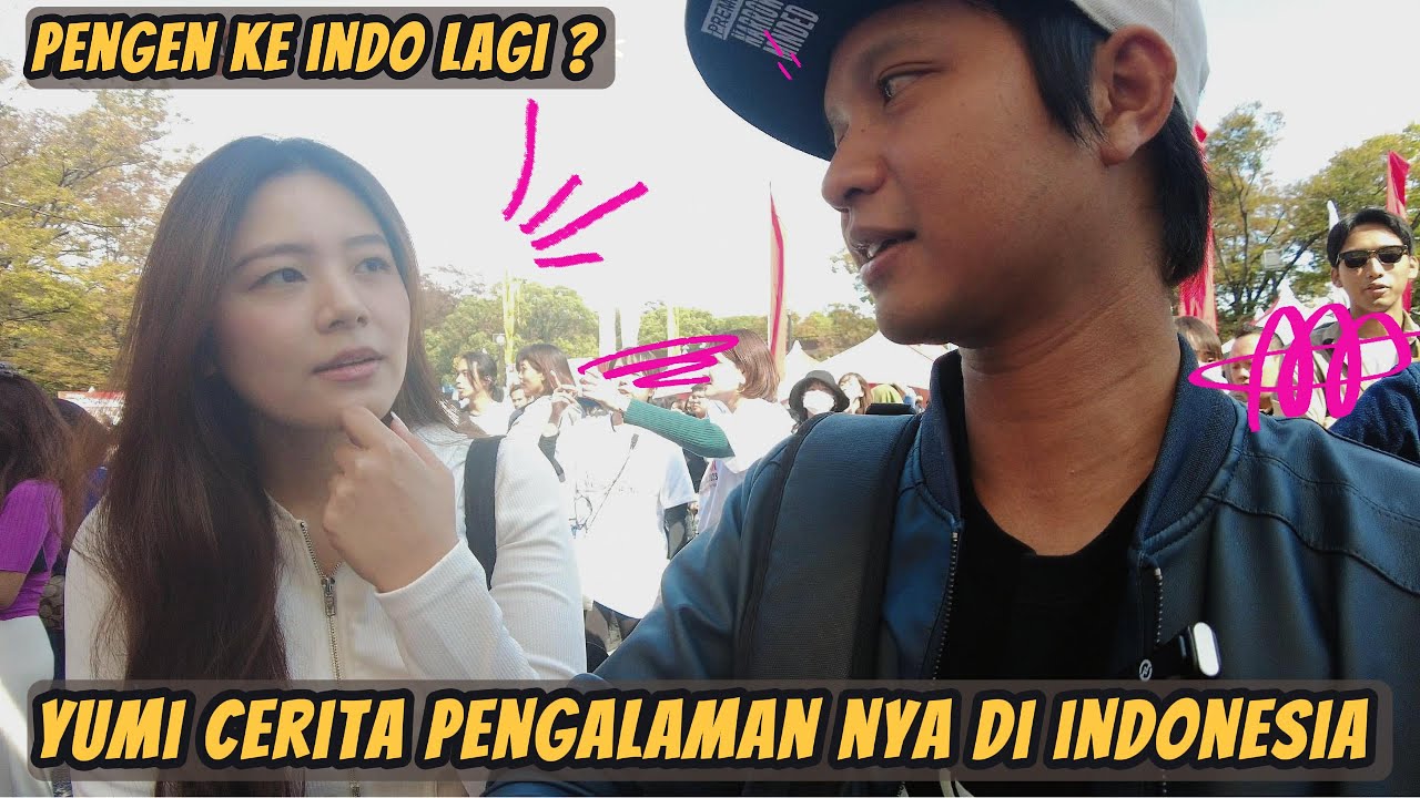 YUMI PENGEN KE INDO LAGI ???    DIA CERITA PENGALAMAN NYA SAAT DI INDONESIA