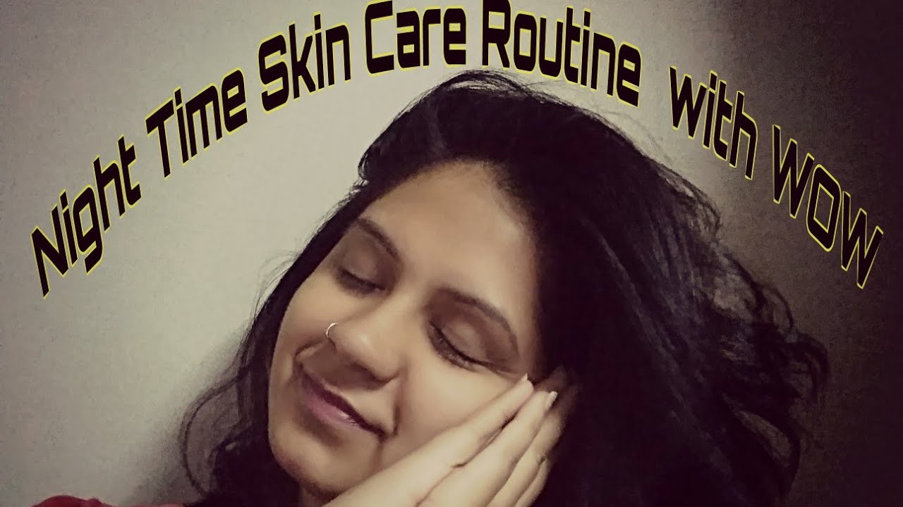 WOW Skin Care Range | Night Time Skin Care Routine | KIARAHSA - YouTube