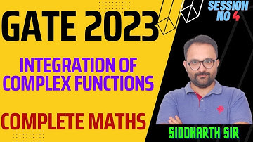Integration of Complex Function - SESSION NO 4 | SIDDHARTH SABHARWAL AIR 1|