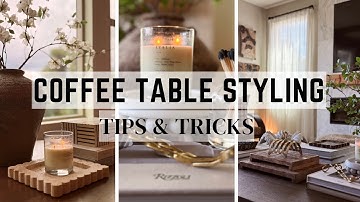 COFFEE TABLE STYLING || TIPS & TRICKS || STYLING LIKE A PRO - 2025
