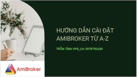 HƯỚNG DẪN CÀI AMIBROKER TỪ A-Z