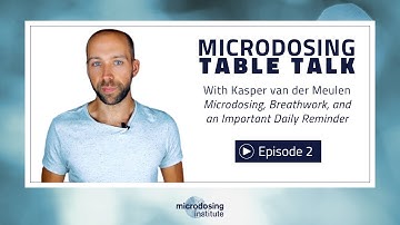 Microdosing, Breathwork and a Daily Reminder w/ Kasper van der Meulen - #MicrodosingPodcast