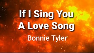If I Sing You A Love Song ( lyrics ) - Bonnie Tyler