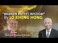 Exclusive talkshow warren buffett wisdom by lo kheng hong