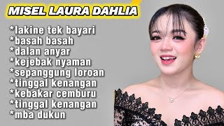 FULL ALBUM TERBARU MISEL LAURA DAHLIA ❗BASAH BASAH - LAKINE TEK BAYARI
