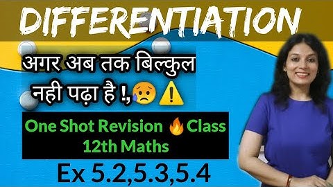 Continuity and Differentiability Class 12 | CBSE Board Exam Revision | NCERT Ex 5.2,5.3,5.4 One Shot