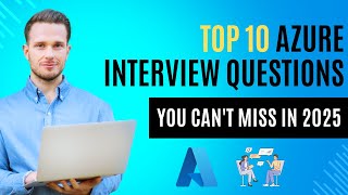 Top 10 Azure Interview Questions in 2025