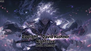 [Nightcore] Daylight - David Kushner (Rock Version) | Nazz Nighcore