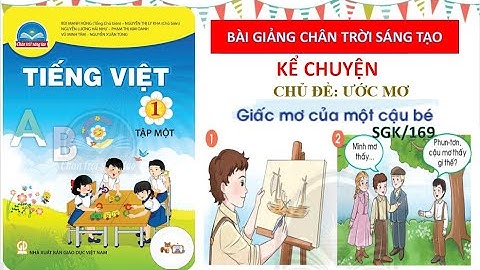 Kể chuyện Giấc mơ của một cậu bé | Tiếng Việt 1, tập 1 | Chân trời sáng tạo