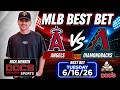 Angels vs Diamondbacks 6/16/26 MLB Best Bet - MLB Pick & Prediction Nick Menken MLB Odds Doc Sports