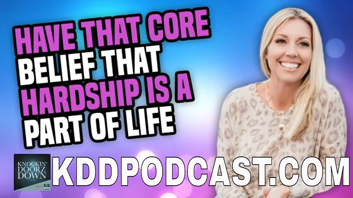 Have That Core Belief That Hardship Is A Part Of L...