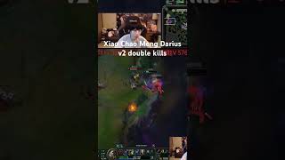 Xiao Chao Meng Darius v2 double kills #xiaochaomeng #darius