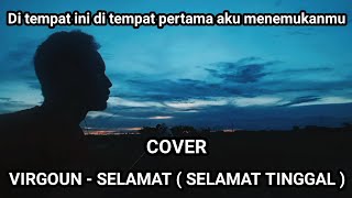 Di tempat ini di tempat pertama aku menemukanmu - Selamat - Virgoun | Cover by khaliqalansyar