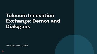 Telecom Innovation Exchange: Demos and Dialogues