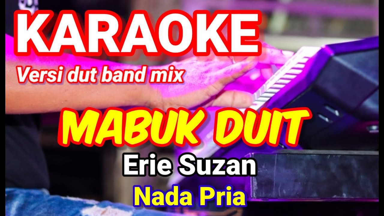 MABUK DUIT - Erie Suzan | Karaoke dut band mix nada pria | Lirik
