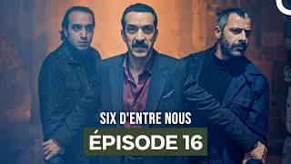 Six D'entre Nous Épisode 16 (Doublage en Français)