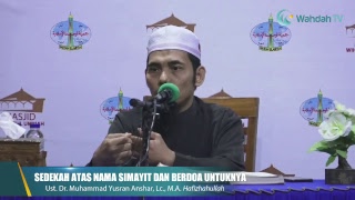 BERDOA ATAS NAMA SIMAYIT & BERDOA UNTUKNYA | Ust. Dr. Muhammad Yusran Anshar, Lc, MA.