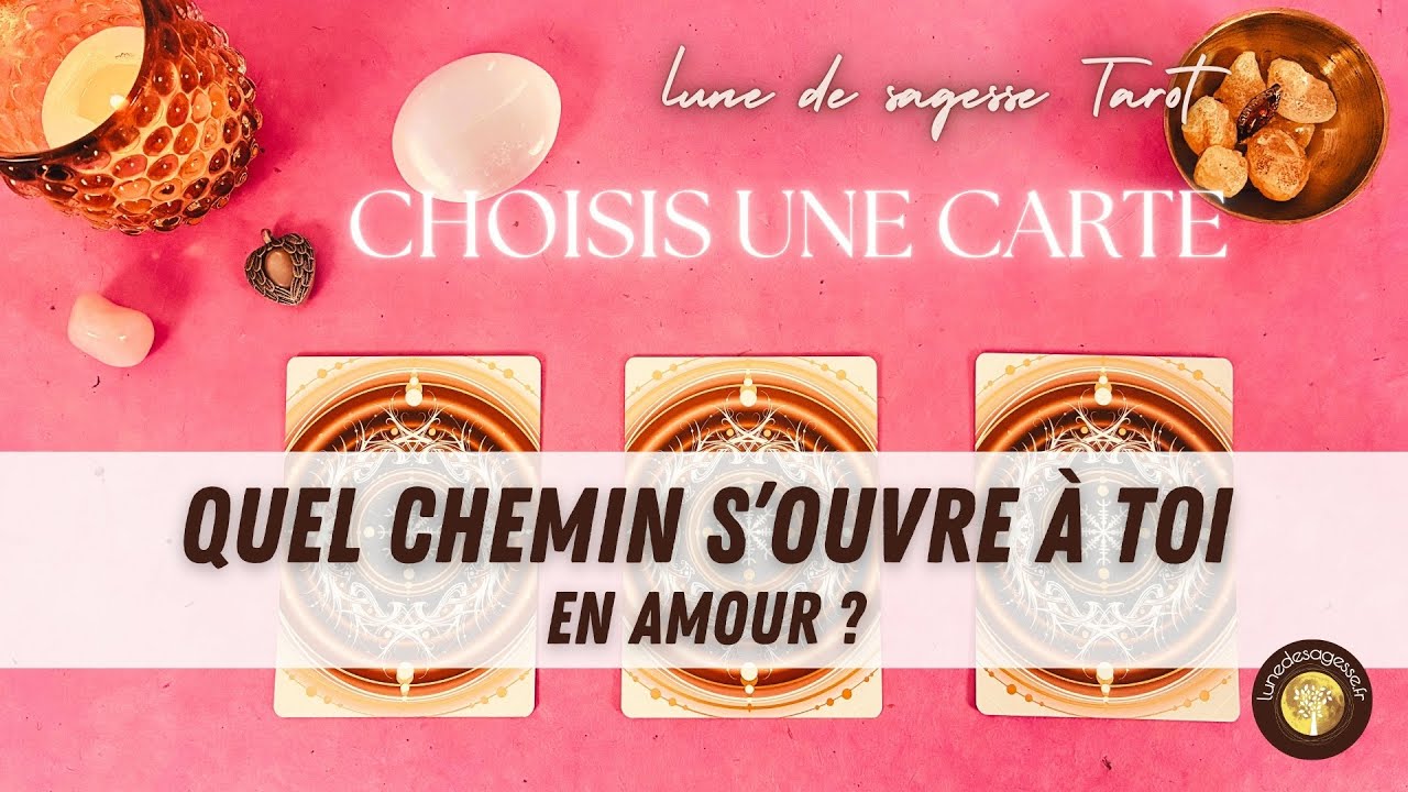 💞 QUEL CHEMIN S'OUVRE A TOI EN AMOUR ? 🎁🎉💖 GUIDANCE SENTIMENTALE 🔮 3 CHOIX