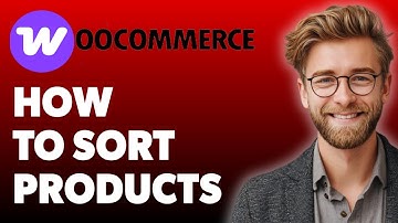 How To Sort Products On Woocommerce [2025 Guide]