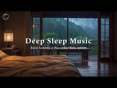 Soft Piano with Rain Sounds for Deep Sleep | Healing Music for Meditation, Calm Your Mind Naturally