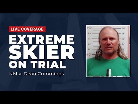 Watch live: extreme skier on trial - nm v. Dean cummings day 4