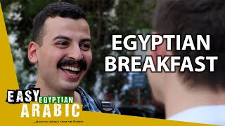 What Do Egyptians Eat for Breakfast? | Easy Egyptian Arabic 37