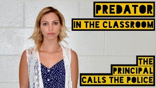 Predator in the Classroom: School Principal Calls the Police