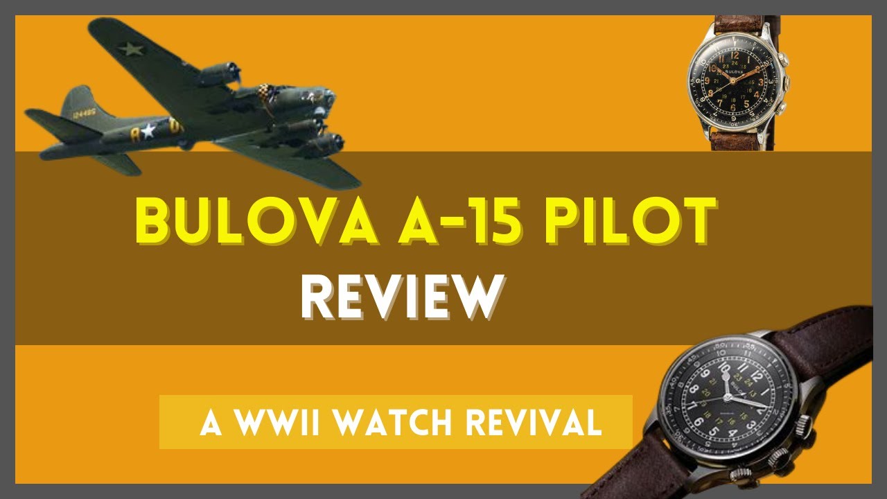 🚩 Bulova A15 Pilot Review, a WWII watch revival. Colección de relojes