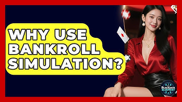 Why Use Bankroll Simulation? - The Blackjack Blueprint