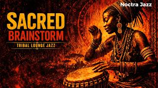 Tribal Lounge Jazz for Brainstorming 🌙 Sacred Afro Ritual Midnight Ideas Session (1 Hour)