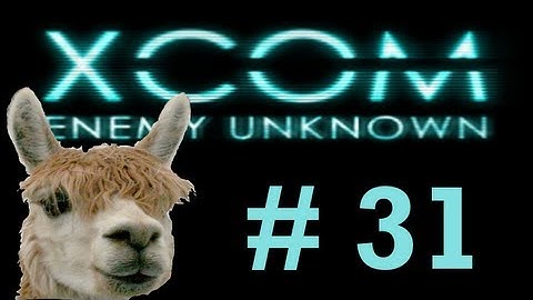 Alpaca Plays XCOM : Enemy Unknown - [Cliffhangers] Part 31