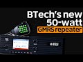 My Experience With The BTech GMRS-RPT50 / Overview and Review Of BTech&#39;s New 50-Watt GMRS Repeater