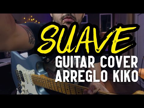 Suave KIKO CIBRIN cover Guitarra