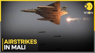Mali Crisis: Sahel Forces Launch Airstrikes; Junta-Led Nations Unite Against Militants | WION News