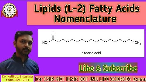 Lipids L-2 Fatty Acids Nomenclature by Dr. Aditya Sharma for CSIR-NET ICMR DBT JNU EXAMS