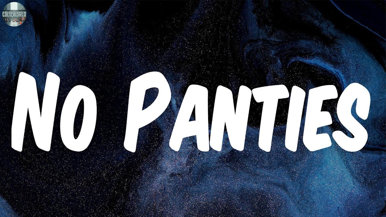 No Panties (Lyrics) KenTheMan YouTube