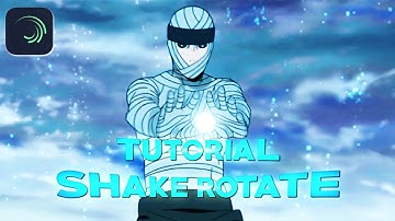 Tutorial Shake Edgy Rotate || Alightmotion