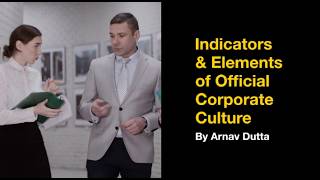 What are the Indicators, and elements of Official Corporate Culture
