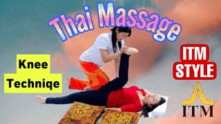 THAI MASSAGE KNEE TECHNIQUE ON LUMBAR AND THIGH TEACHER DEW ITM STYLE