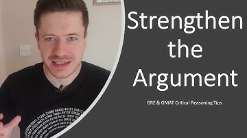 How to Strengthen the Argument – Crucial GRE / GMAT Critical Reasoning Tips