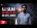 Ajj Sajna Nu Mileya Nu Ho Gaya Zamana 💔 | New Punjabi Sad Song 2026 | Heart Touching Love Story