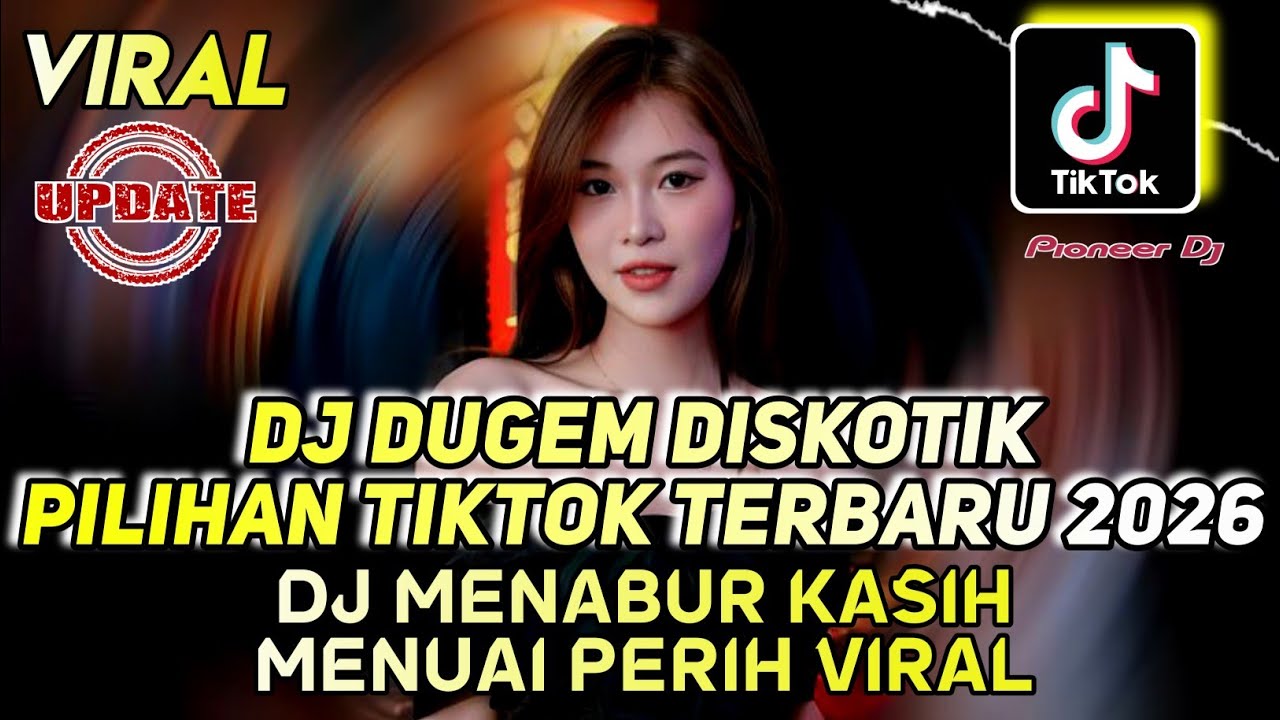DJ DUGEM DISKOTIK KENCANG VIRAL TIKTOK TERBARU 2026 - DJ MENABUR KASIH MENUAI PERIH