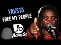 Yaksta | Free My People | Jussbuss Acoustic Season 5